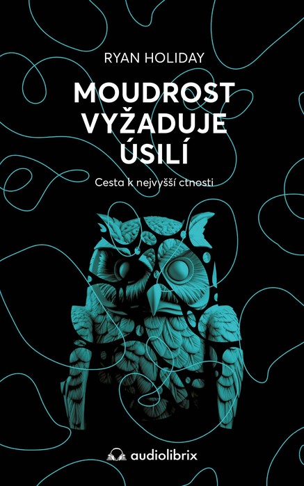 Moudrost vyžaduje úsilí