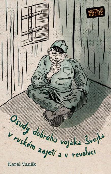 Osudy dobrého vojáka Švejka v ruském zajetí a v revoluci