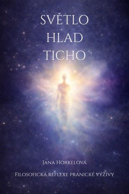 Světlo, hlad a ticho