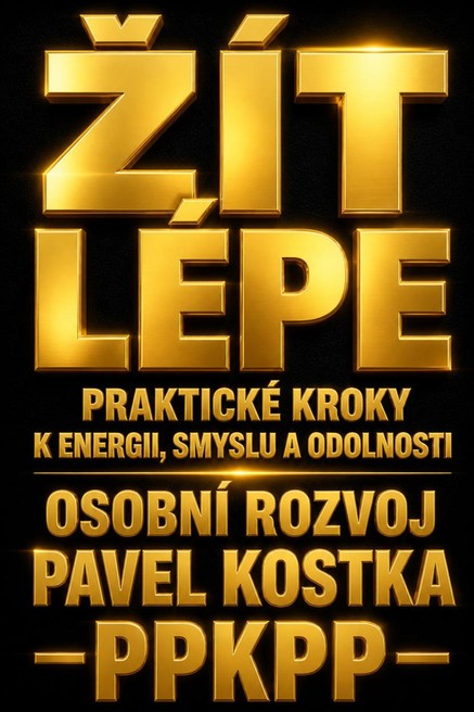 Žít lépe. Praktické kroky k energii, smyslu a odolnosti