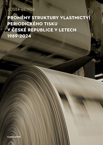 Proměny struktury vlastnictví periodického tisku v České republice v letech 1989–2024