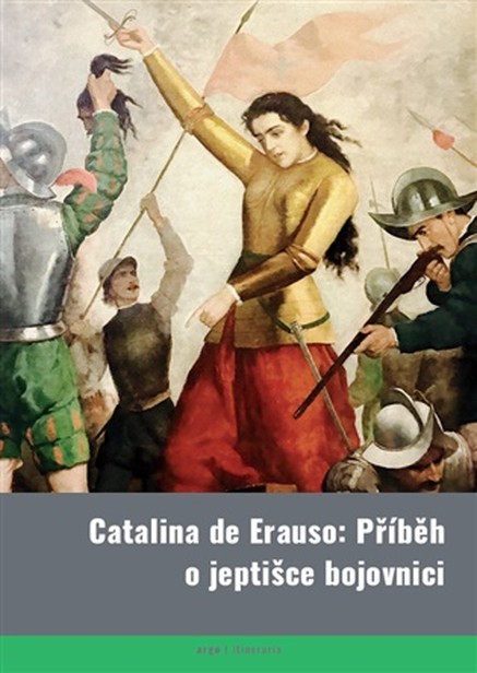 Catalina de Erauso: Příběh o jeptišce bojovnici