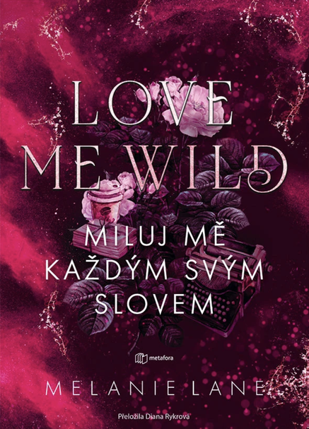 Love Me Wild: Miluj mě každým svým slovem