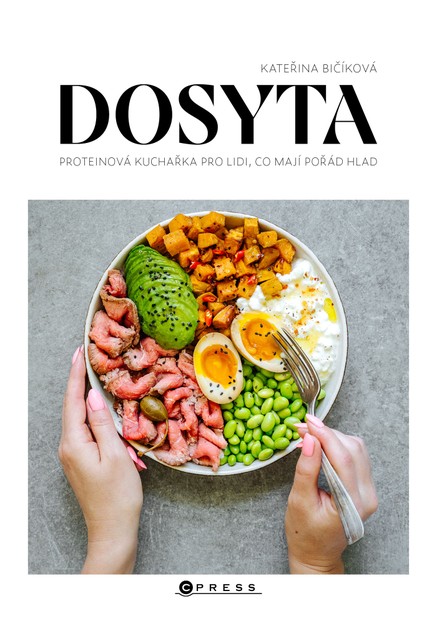 Dosyta: Proteinová kuchařka pro lidi, co mají pořád hlad