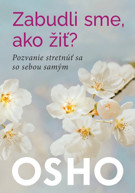 Zabudli sme, ako žiť?