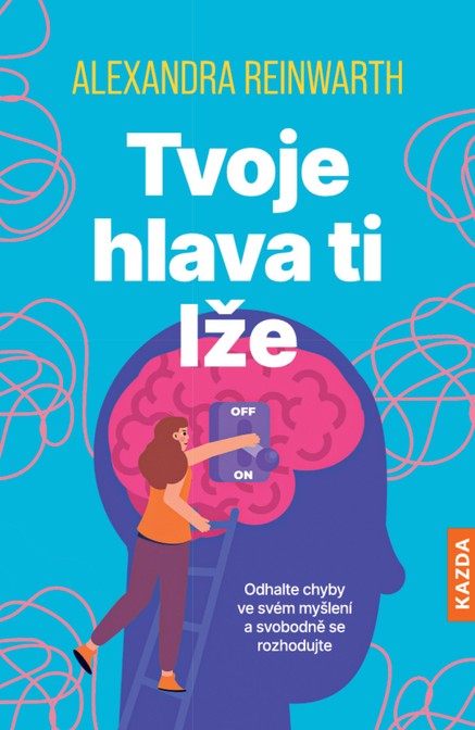 Tvoje hlava ti lže