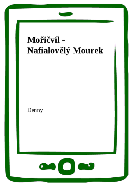 Mořičvíl - Nafialovělý Mourek