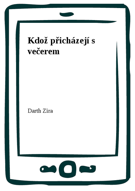 Kdož přicházejí s večerem