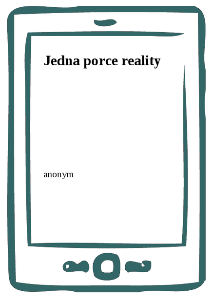 Jedna porce reality