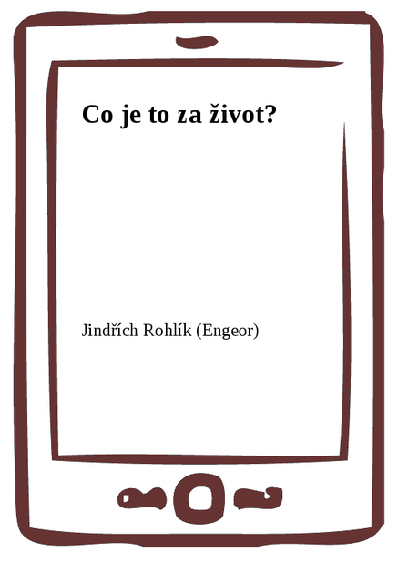 Co je to za život?