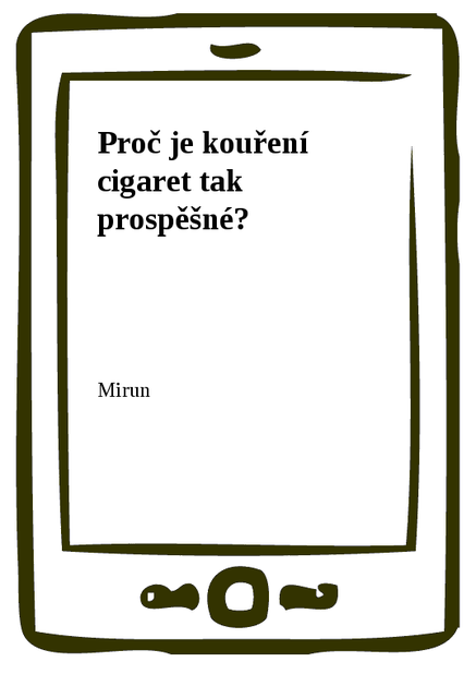 Proč je kouření cigaret tak prospěšné?