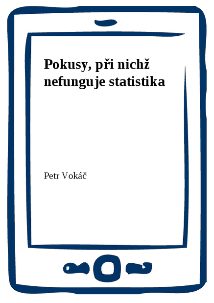 Pokusy, při nichž nefunguje statistika