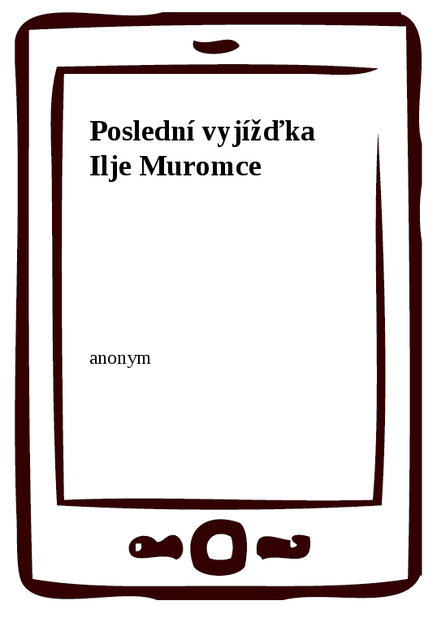 Poslední vyjížďka Ilje Muromce