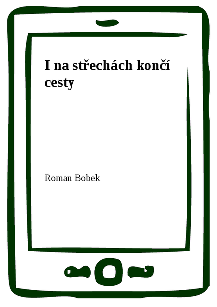 I na střechách končí cesty