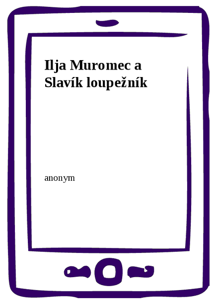 Ilja Muromec a Slavík loupežník