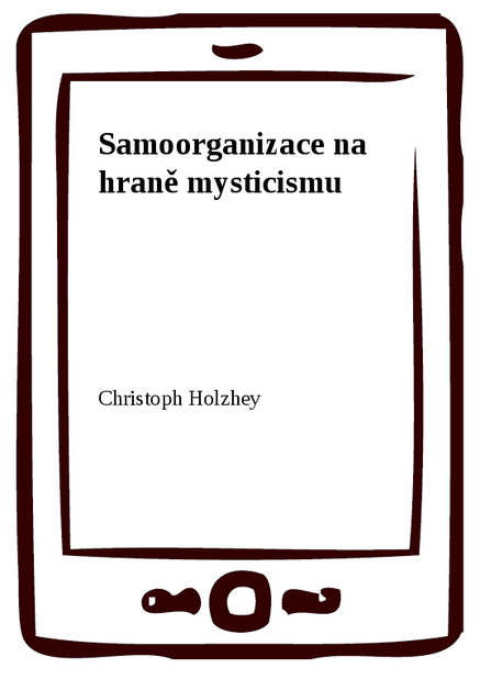 Samoorganizace na hraně mysticismu