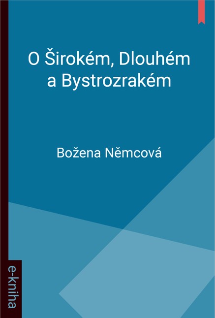 O Širokém, Dlouhém a Bystrozrakém