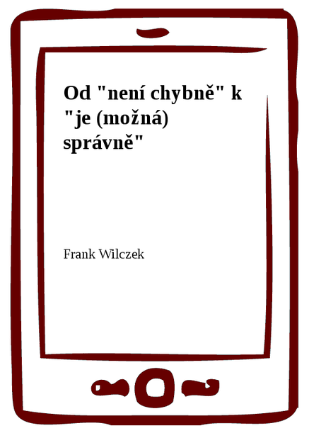 Od "není chybně" k "je (možná) správně"