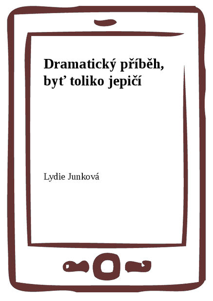 Dramatický příběh, byť toliko jepičí