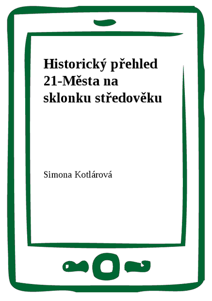 Historický přehled 21-Města na sklonku středověku