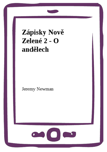 Zápisky Nově Zelené 2 - O andělech