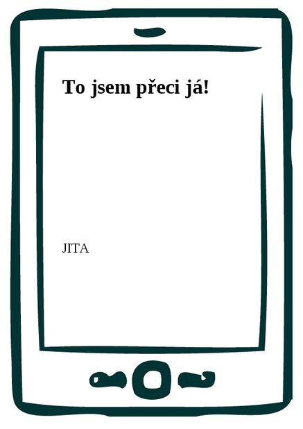 To jsem přeci já!