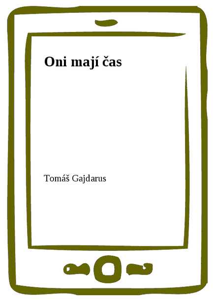 Oni mají čas