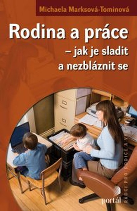 Rodina a práce - Jak je sladit a nezbláznit se