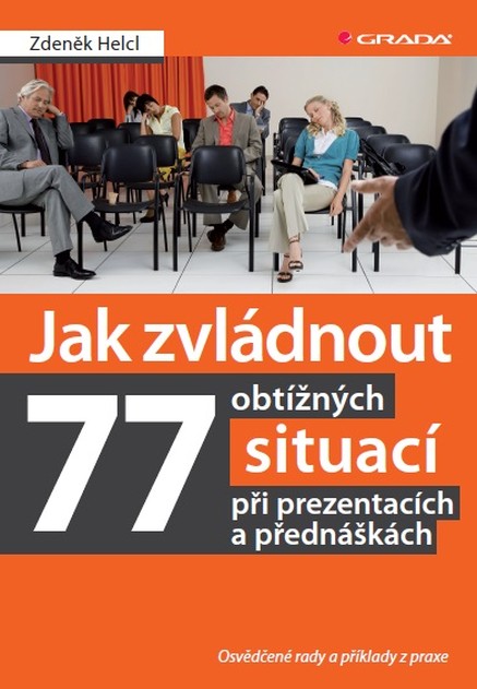 Jak zvládnout 77 obtížných situací při prezentacích a přednáškách